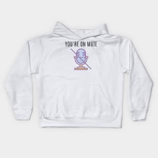 You're on mute Kids Hoodie